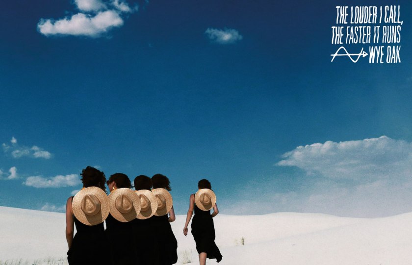 WyeOak_TheLouderICallTheFasterItRuns